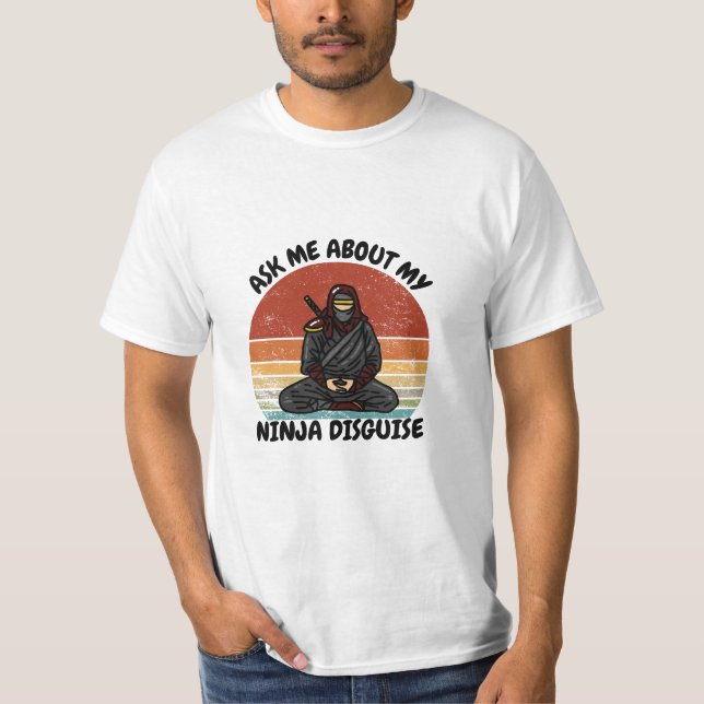 Camiseta pregúntame sobre mi disfraz ninja (Anverso)