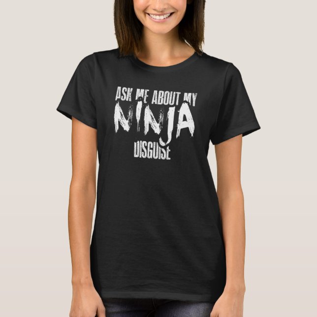 Camiseta Pregúntame sobre mi disfraz Ninja gracioso (Anverso)