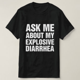 Camiseta Pregúntame sobre mi explosiva diarrea