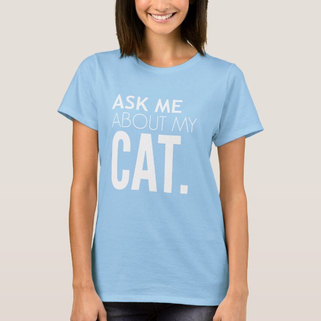 Camiseta Pregúntame sobre mi gato (Anverso)