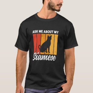 Camiseta Pregúntame sobre mi gato siamés divertido gato sia