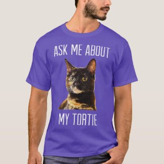 Camiseta Pregúntame sobre mi gato    TortieTortoiseshell os