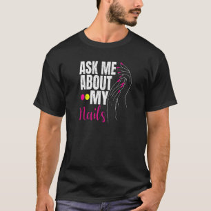 Camiseta Pregúntame sobre mi Nail Tech 1