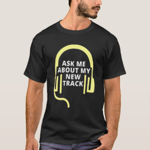 Camiseta Pregúntame sobre mi nuevo productor de música de p