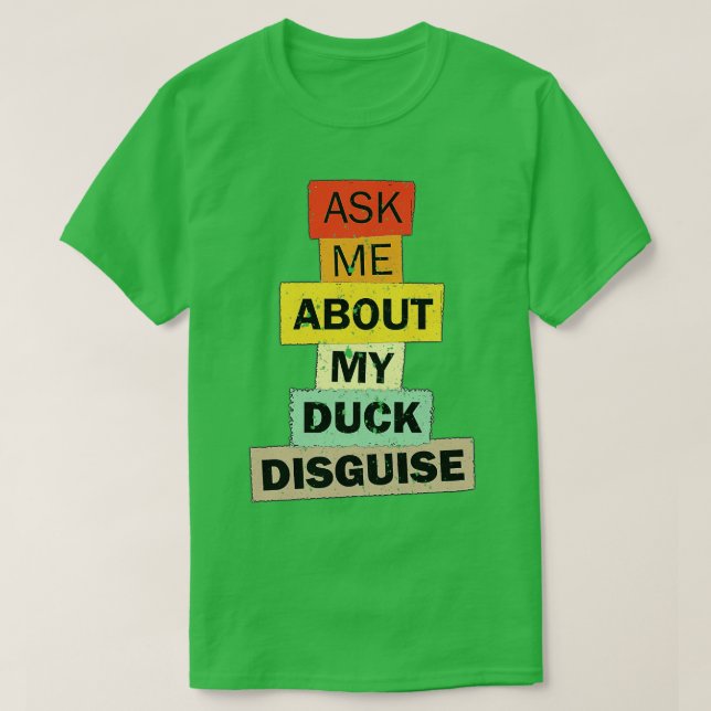Camiseta Pregúntame sobre mi pato Disfrazarse de una cita g (Diseño del anverso)