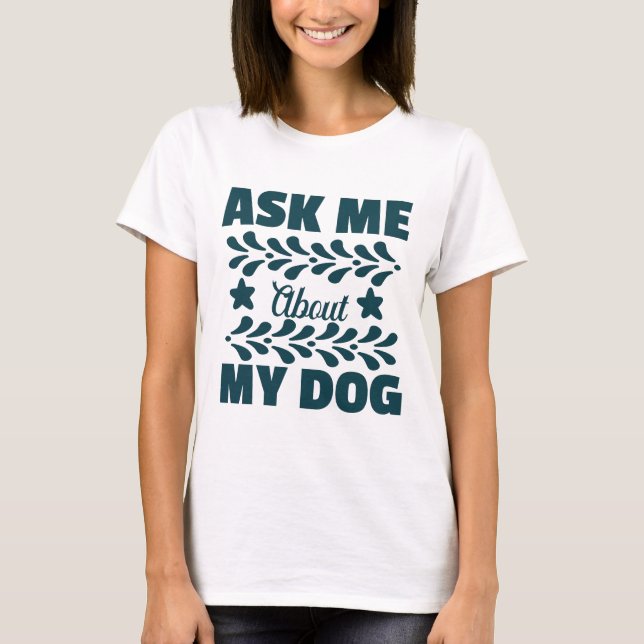 Camiseta Pregúntame sobre mi perro (Anverso)