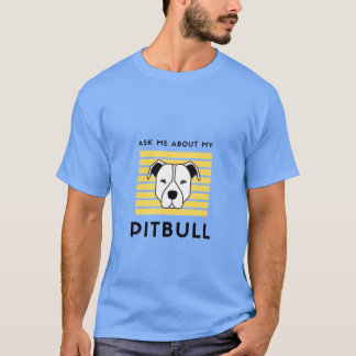 Camiseta Pregúntame sobre mi perro de pitbull