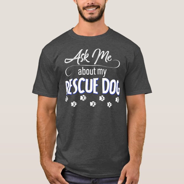 Camiseta Pregúntame sobre mi perro de rescate (Anverso)