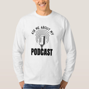 Camiseta Pregúntame sobre mi podcast Podcaster Podcaster