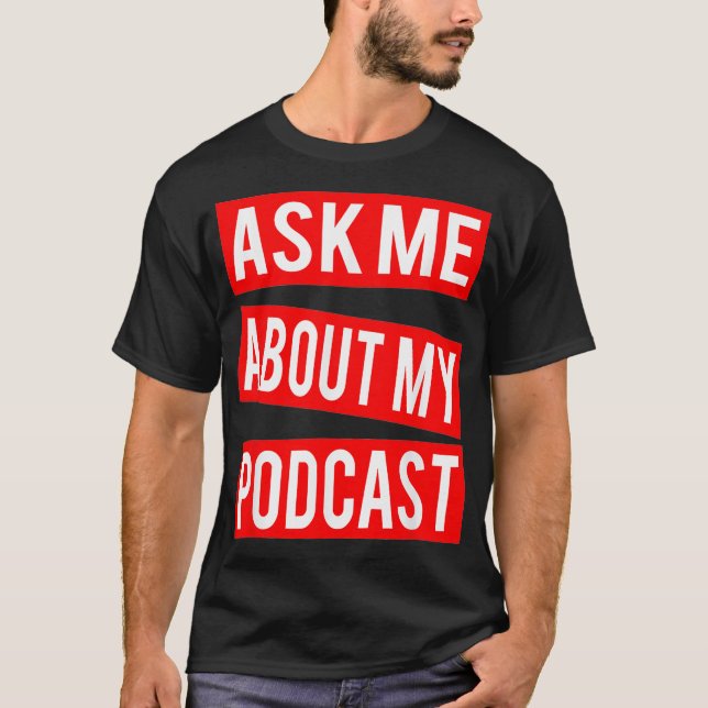 Camiseta Pregúntame sobre mi podcast Podcaster Podcaster (Anverso)