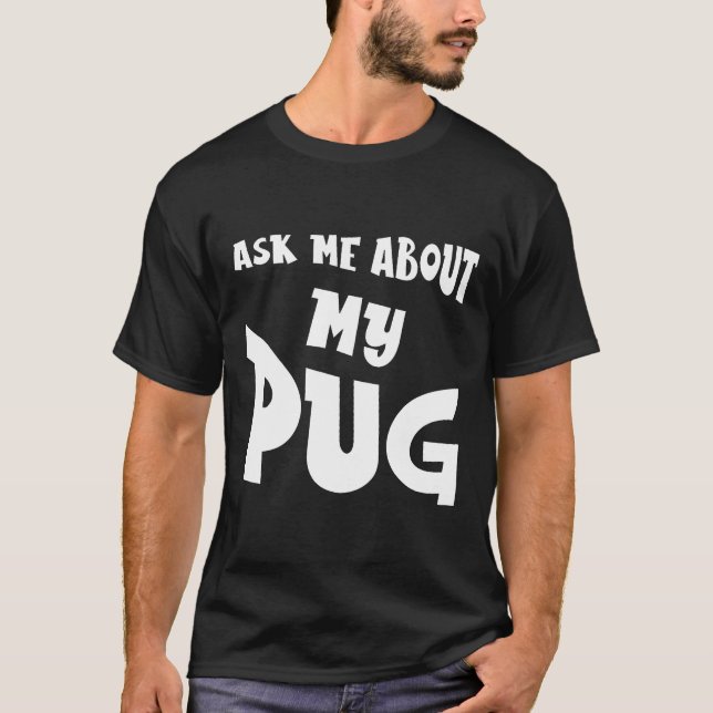 Camiseta Pregúntame sobre mi Pug (Anverso)