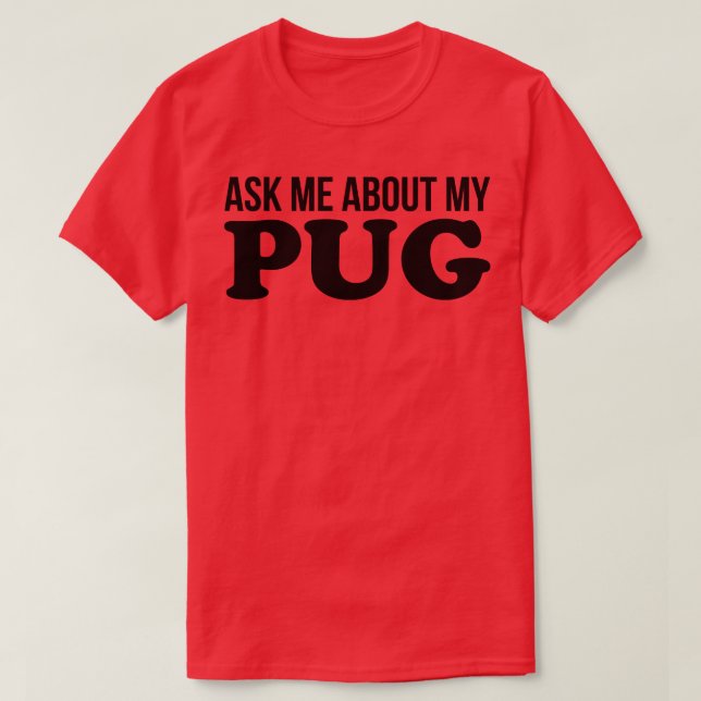Camiseta Pregúntame sobre mi pug (Diseño del anverso)