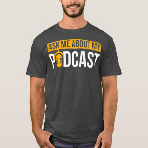 Camiseta Pregúntame sobre mi regalo de podcast para