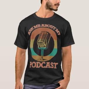 Camiseta Pregúntame sobre mi regalo de podcast para diverti