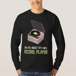 Camiseta Pregúntame sobre mi tocadiscos de vinilo