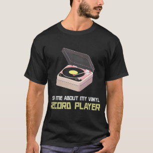 Camiseta Pregúntame sobre mi tocadiscos de vinilo