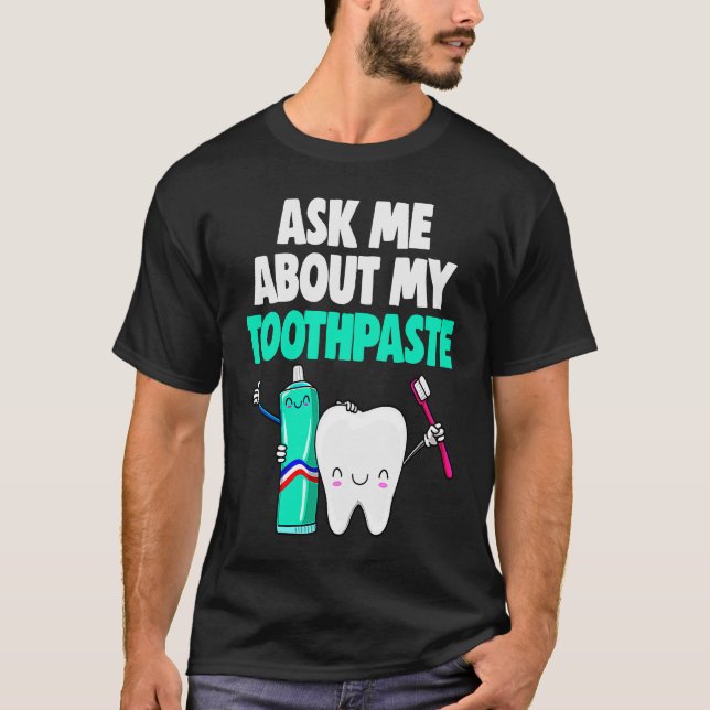 Camiseta Pregúntame sobre mis dentífricos regalos para muje (Anverso)