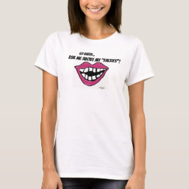 Camiseta 'Pregúntame sobre mis dientes postizos'