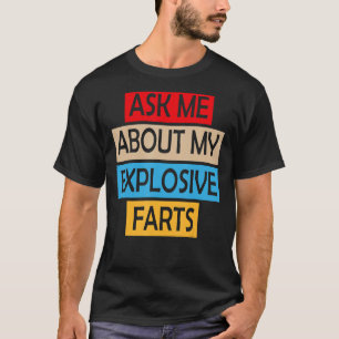 Camiseta Pregúntame sobre mis explosivos pedos en el Chiste