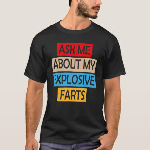 Camiseta Pregúntame sobre mis explosivos pedos en el Chiste