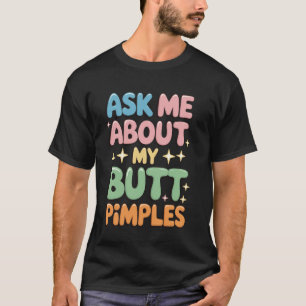 Camiseta Pregúntame sobre mis granos de culo