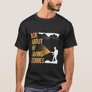 Camiseta Pregúntame sobre mis historias de espeleología