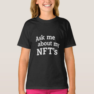 Camiseta Pregúntame sobre mis nft's