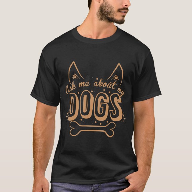 Camiseta Pregúntame sobre mis PERROS (Anverso)