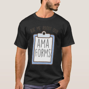Camiseta Pregúntame sobre nuestros formularios AMA Forms, d