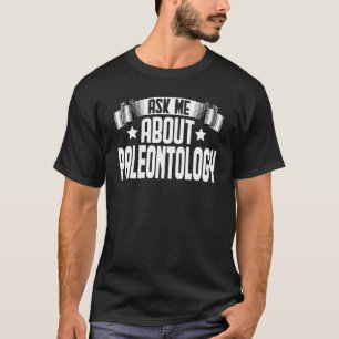 Camiseta Pregúntame sobre Paleontología Paleontólogo Paleo