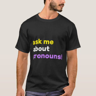 Camiseta Pregúntame sobre Pronouns que ellos no son binario