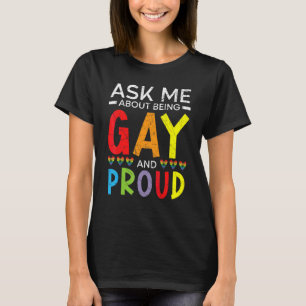 Camiseta Pregúntame sobre ser gay y estar orgulloso del org