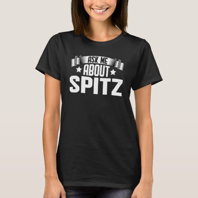 Camiseta Pregúntame sobre Spitz Dog Spitz (Anverso)