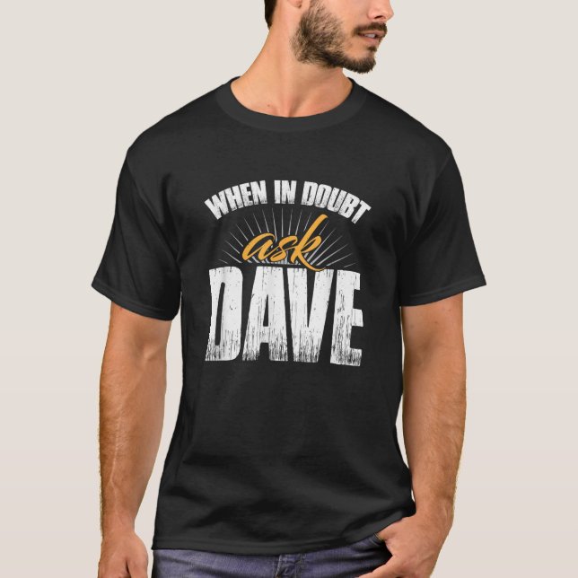 Camiseta Preguntar a Dave cuándo está en duda (Anverso)