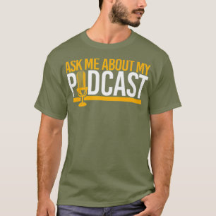 Camiseta Preguntar por el micrófono de podcast Guay