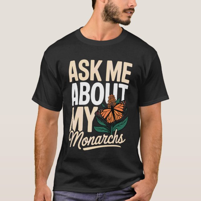 Camiseta Preguntar Sobre Mi Mariposa Monarca De Algodoncill (Anverso)