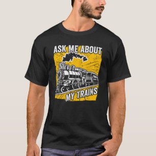Camiseta Preguntar sobre mis trenes tren de locomotora de v