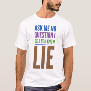 Camiseta Preguntarme No Pregunta Cita Graciosa BrownText