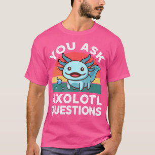 Camiseta Preguntas a Axolotl Salamandra Lindo Axolotl