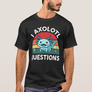 Camiseta Preguntas de Ajolote Me Gustan Ajolotes Lindos