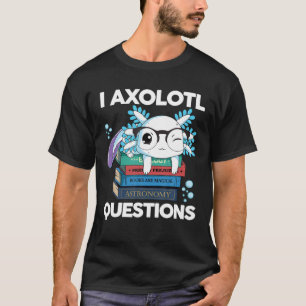 Camiseta Preguntas sobre Kawaii Axolotl Bule Salamander I A