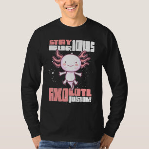 Camiseta Preguntas sobre Stay Curious Axolotl