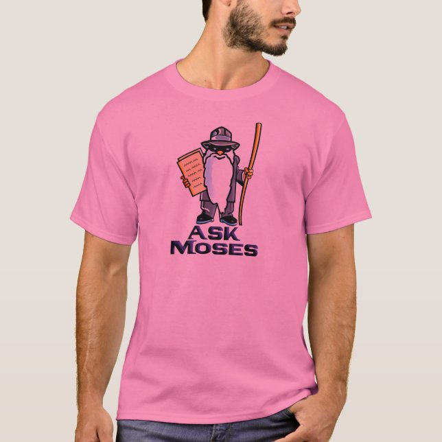 Camiseta Pregunte a Moses (Anverso)