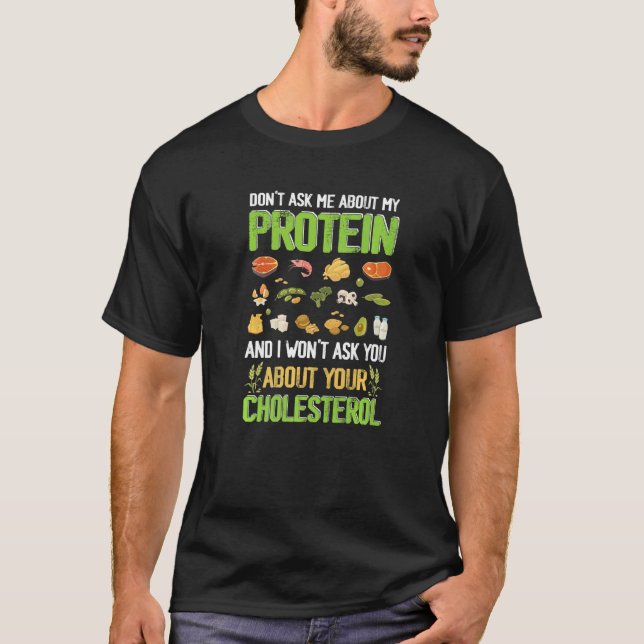 Camiseta Pregunte por mi proteína I Wonu2019t (Anverso)
