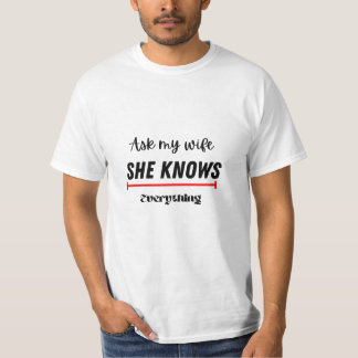 Camiseta Pregúntele a mi esposa que conoce todo lo gracioso