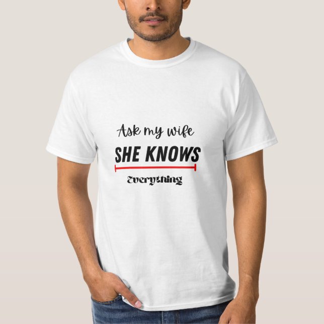 Camiseta Pregúntele a mi esposa que conoce todo lo gracioso (Anverso)