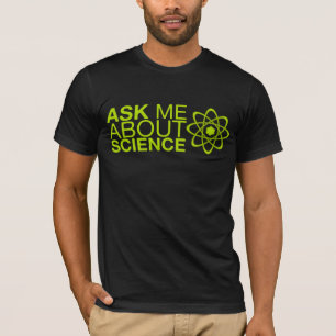 Camiseta Pregúnteme acerca de ciencia
