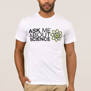 Camiseta Pregúnteme acerca de ciencia