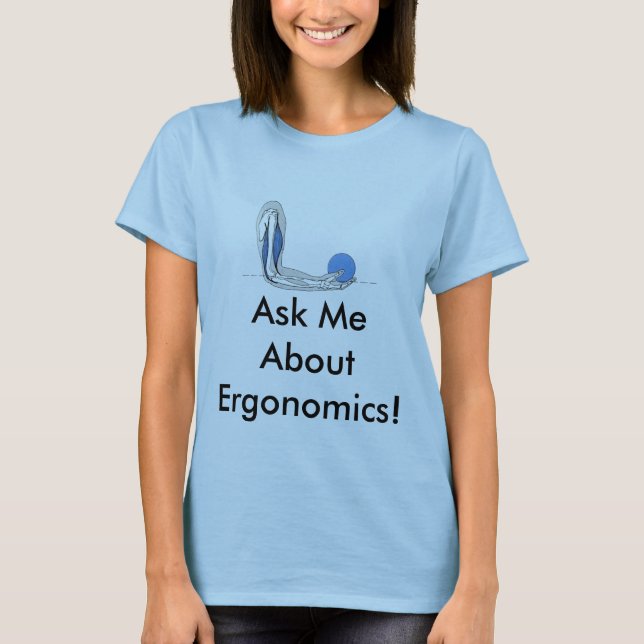 Camiseta ¡Pregúnteme acerca de la ergonomía! (Anverso)