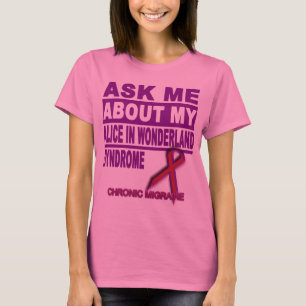 Camiseta Pregúnteme acerca de mi Alicia en síndrome del